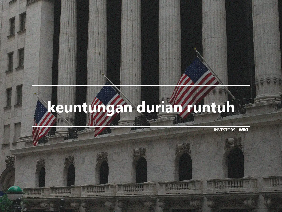 keuntungan durian runtuh