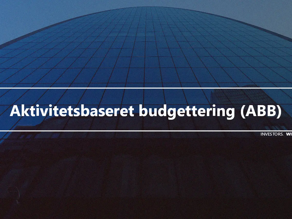 Aktivitetsbaseret budgettering (ABB)