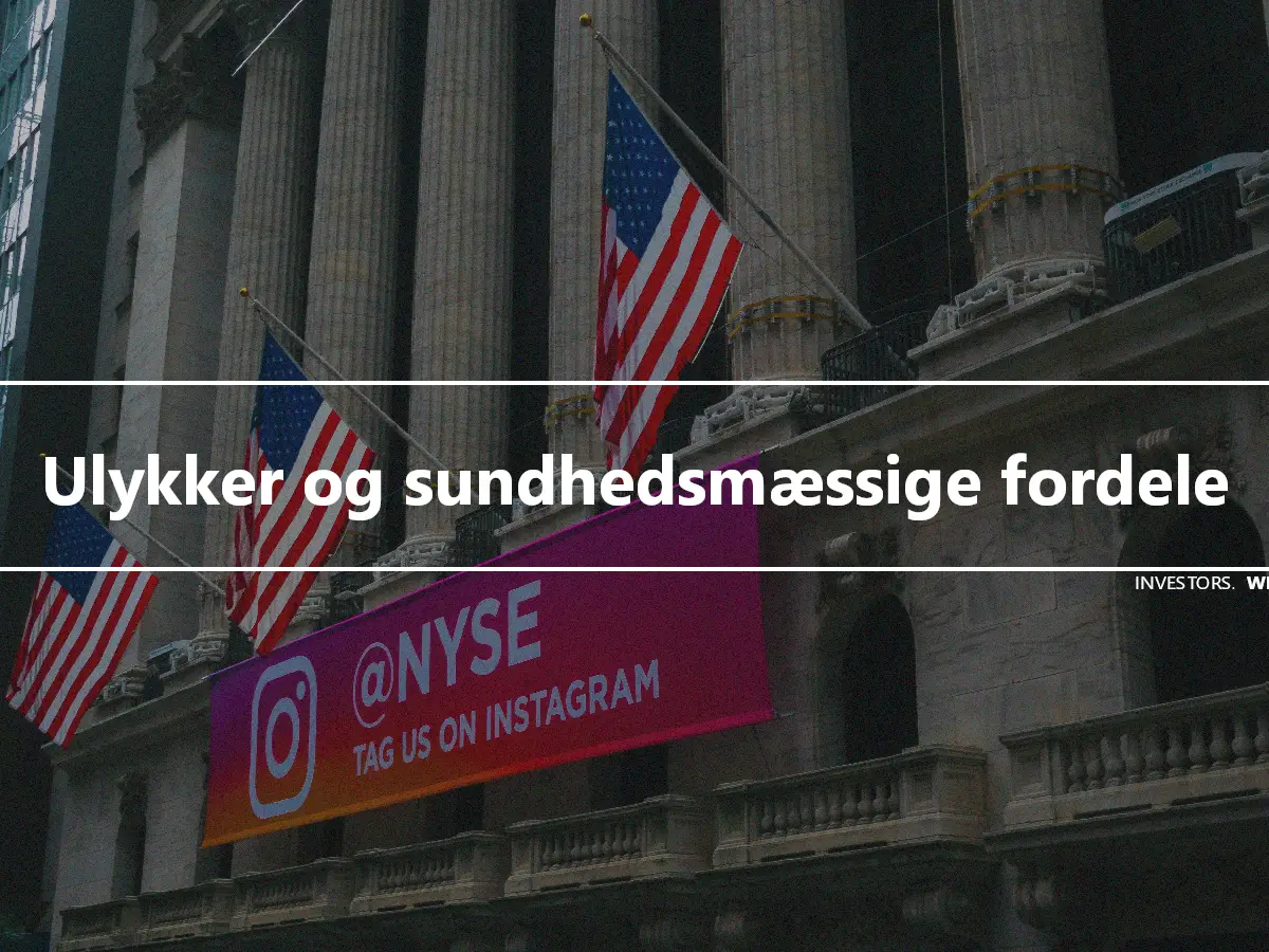 Ulykker og sundhedsmæssige fordele