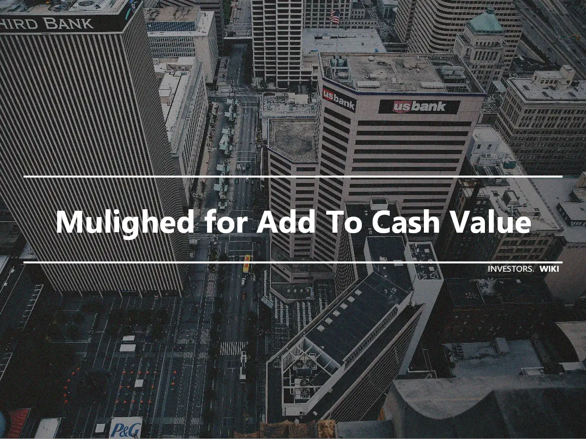 Mulighed for Add To Cash Value