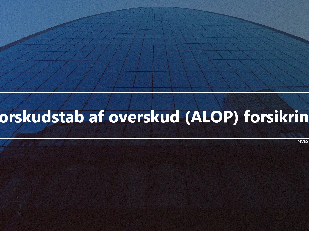 Forskudstab af overskud (ALOP) forsikring