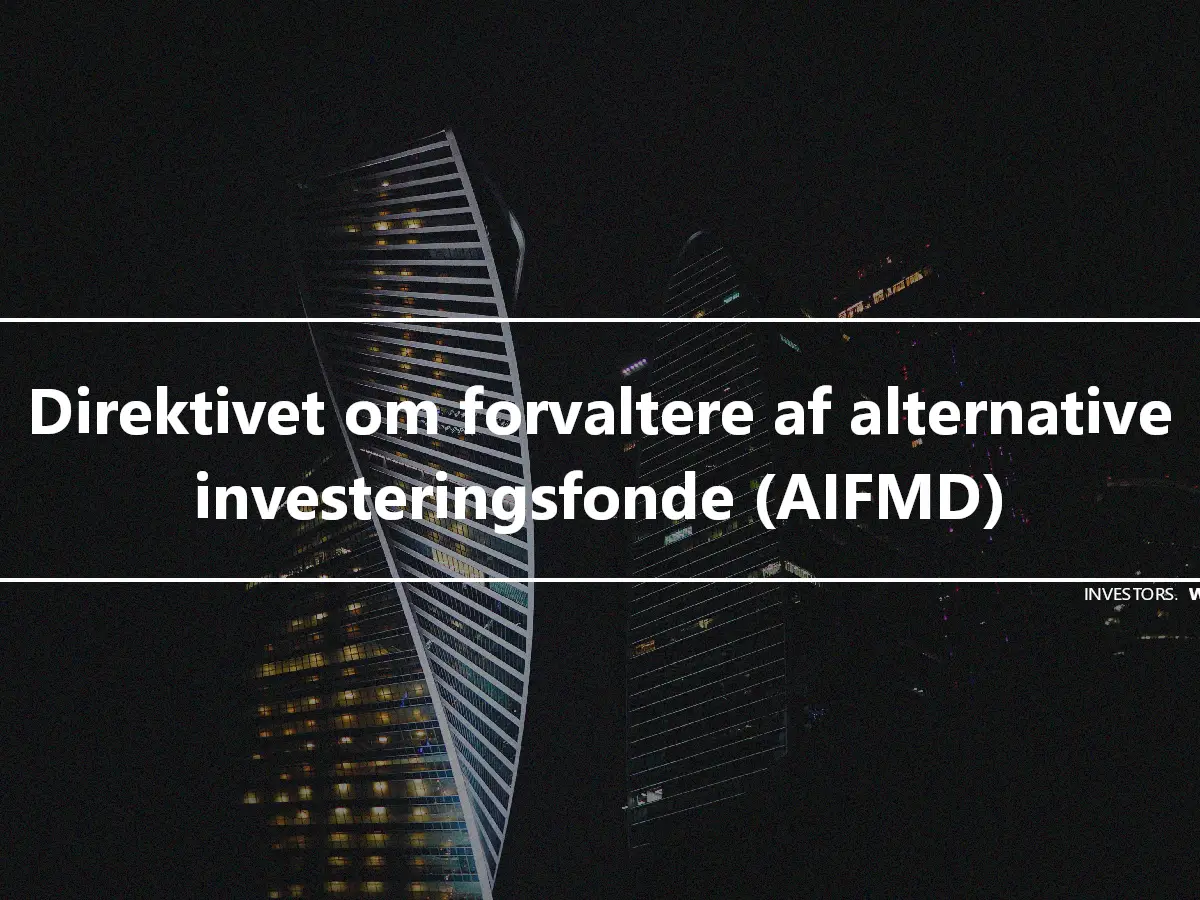 Direktivet om forvaltere af alternative investeringsfonde (AIFMD)