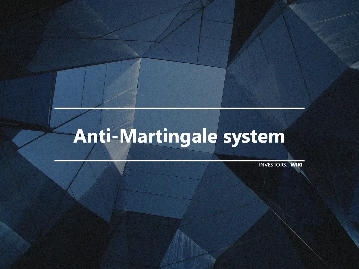 Anti-Martingale system