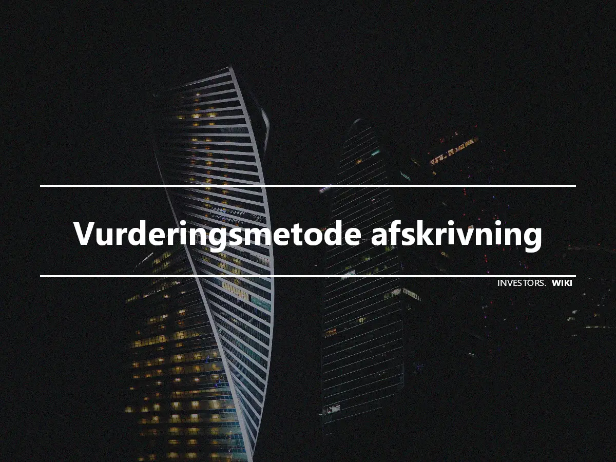 Vurderingsmetode afskrivning