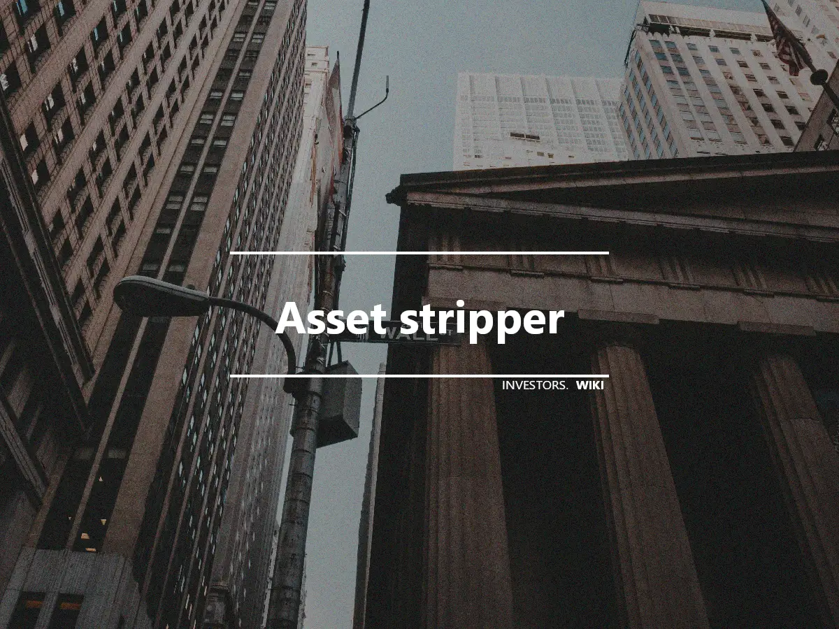 Asset stripper
