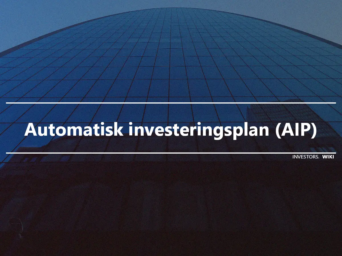 Automatisk investeringsplan (AIP)