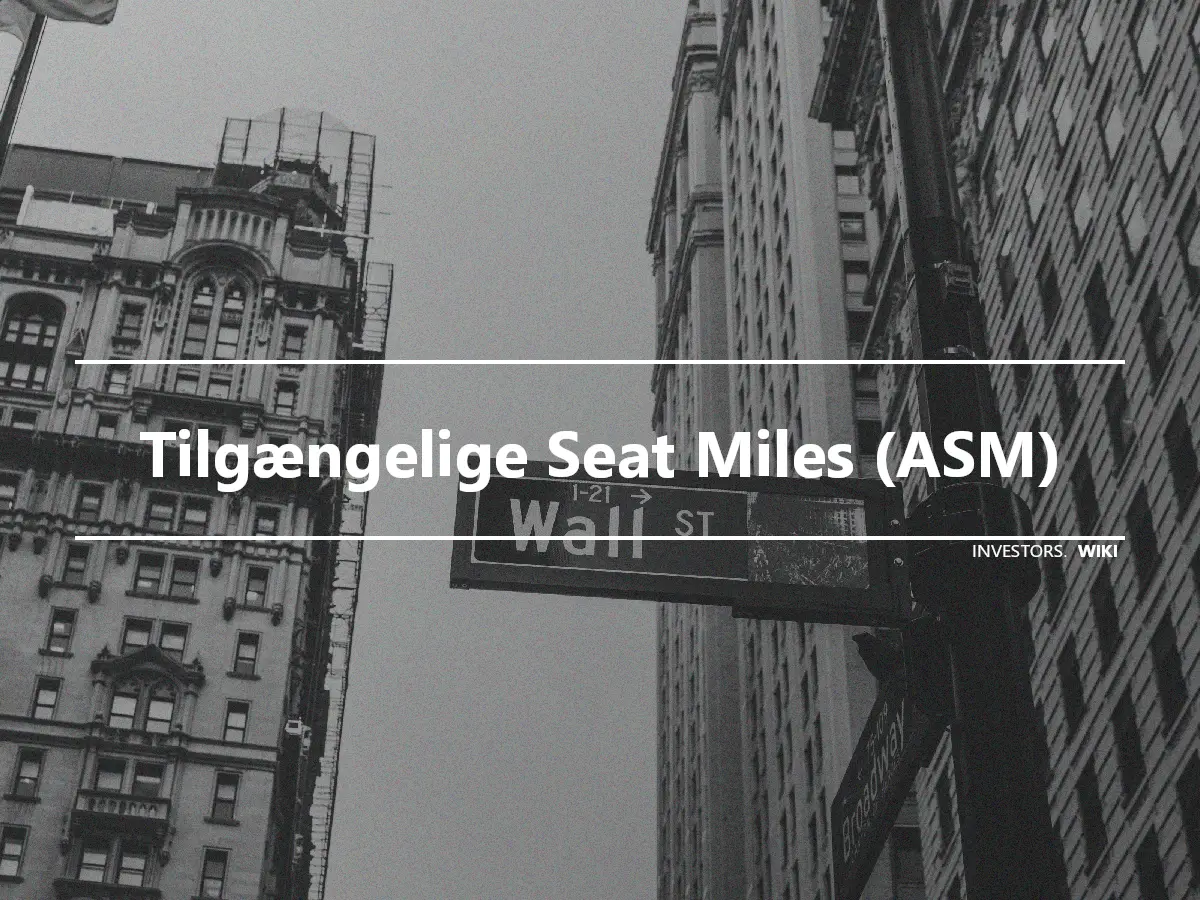 Tilgængelige Seat Miles (ASM)