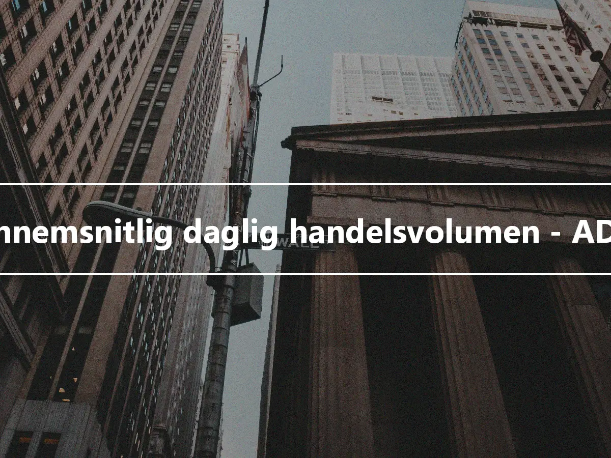 Gennemsnitlig daglig handelsvolumen - ADTV