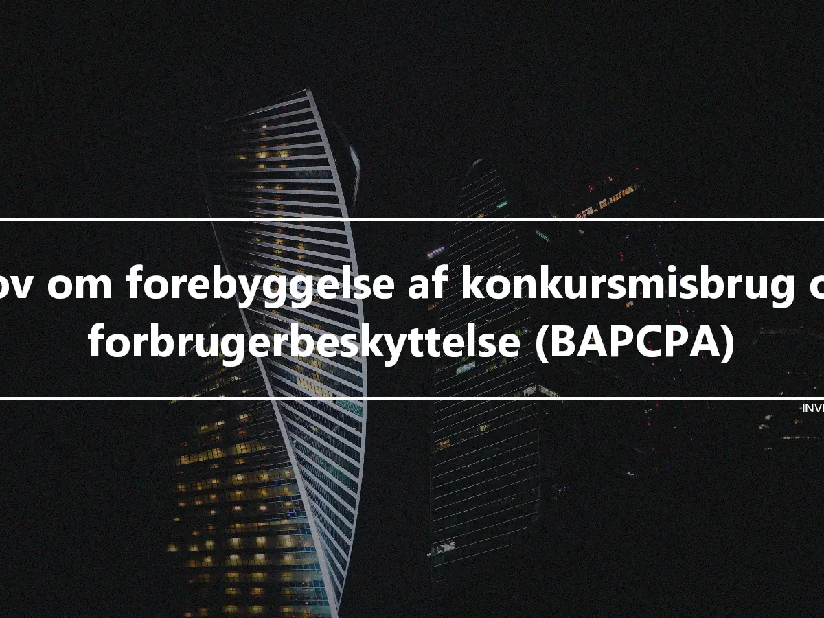 Lov om forebyggelse af konkursmisbrug og forbrugerbeskyttelse (BAPCPA)