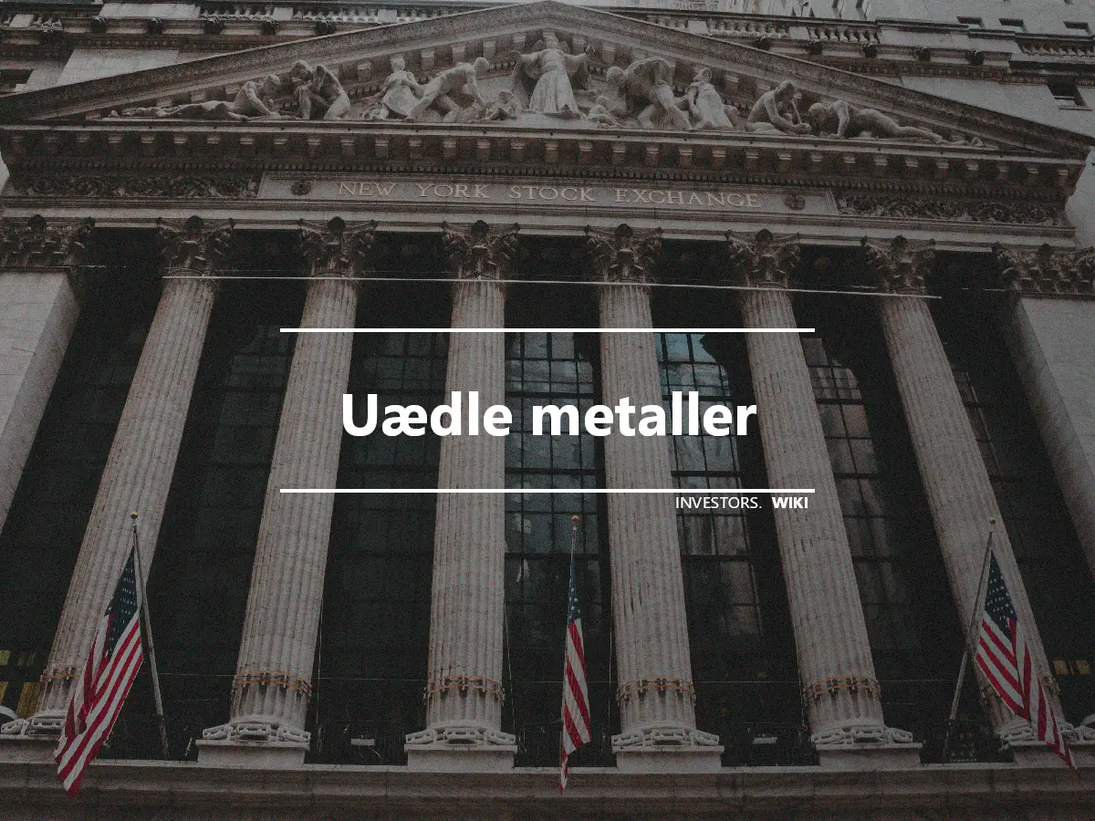 Uædle metaller