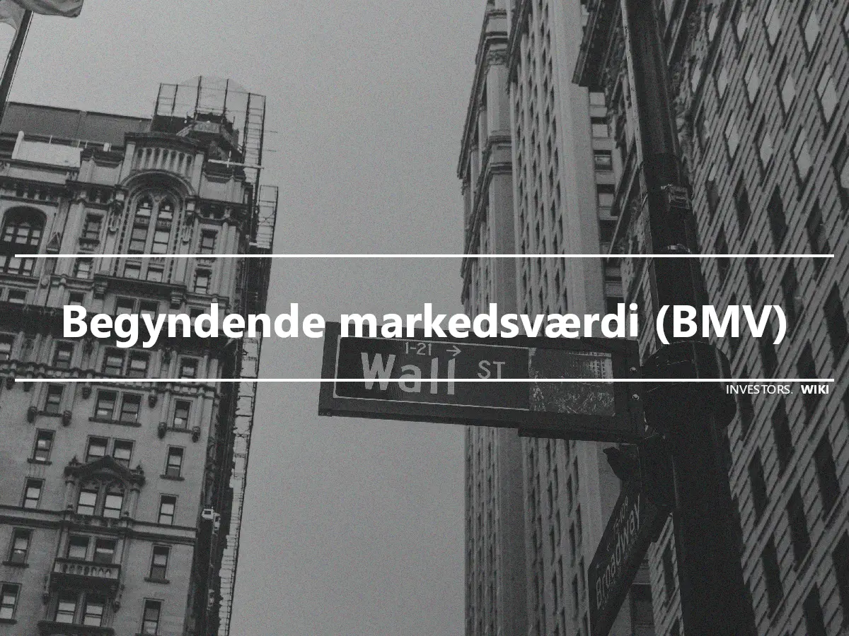 Begyndende markedsværdi (BMV)