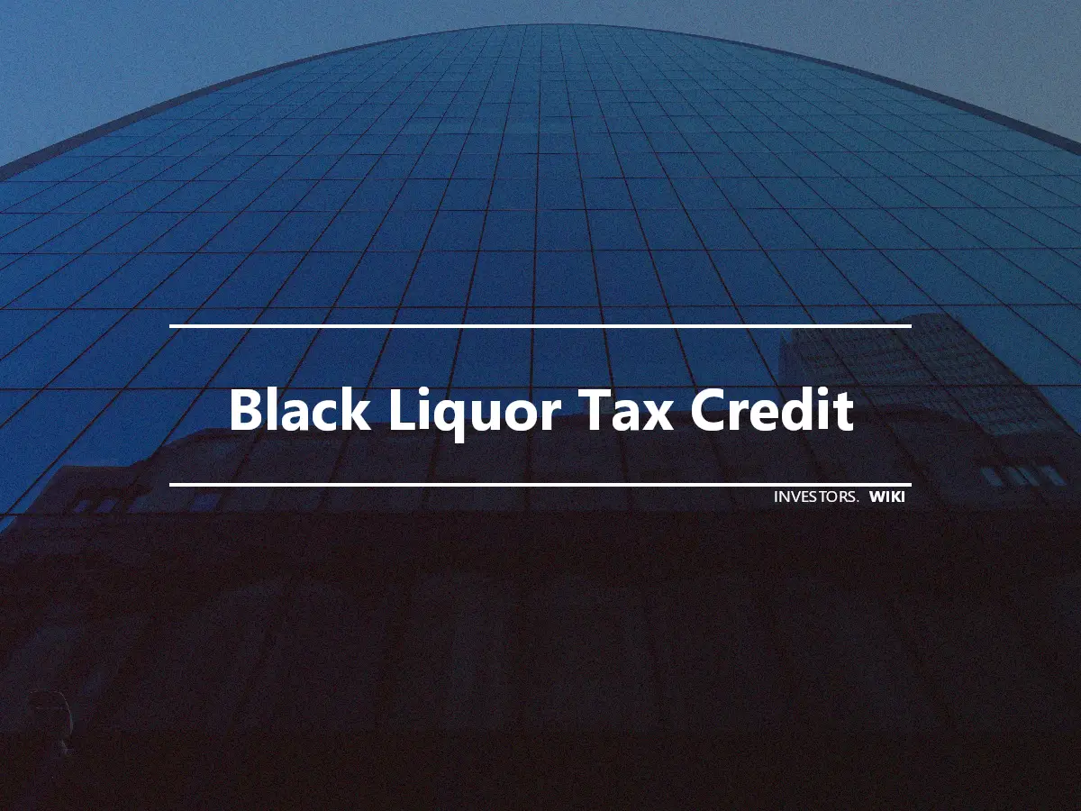 Black Liquor Tax Credit