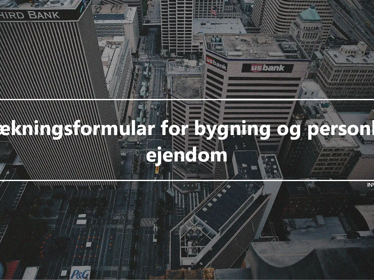 Dækningsformular for bygning og personlig ejendom