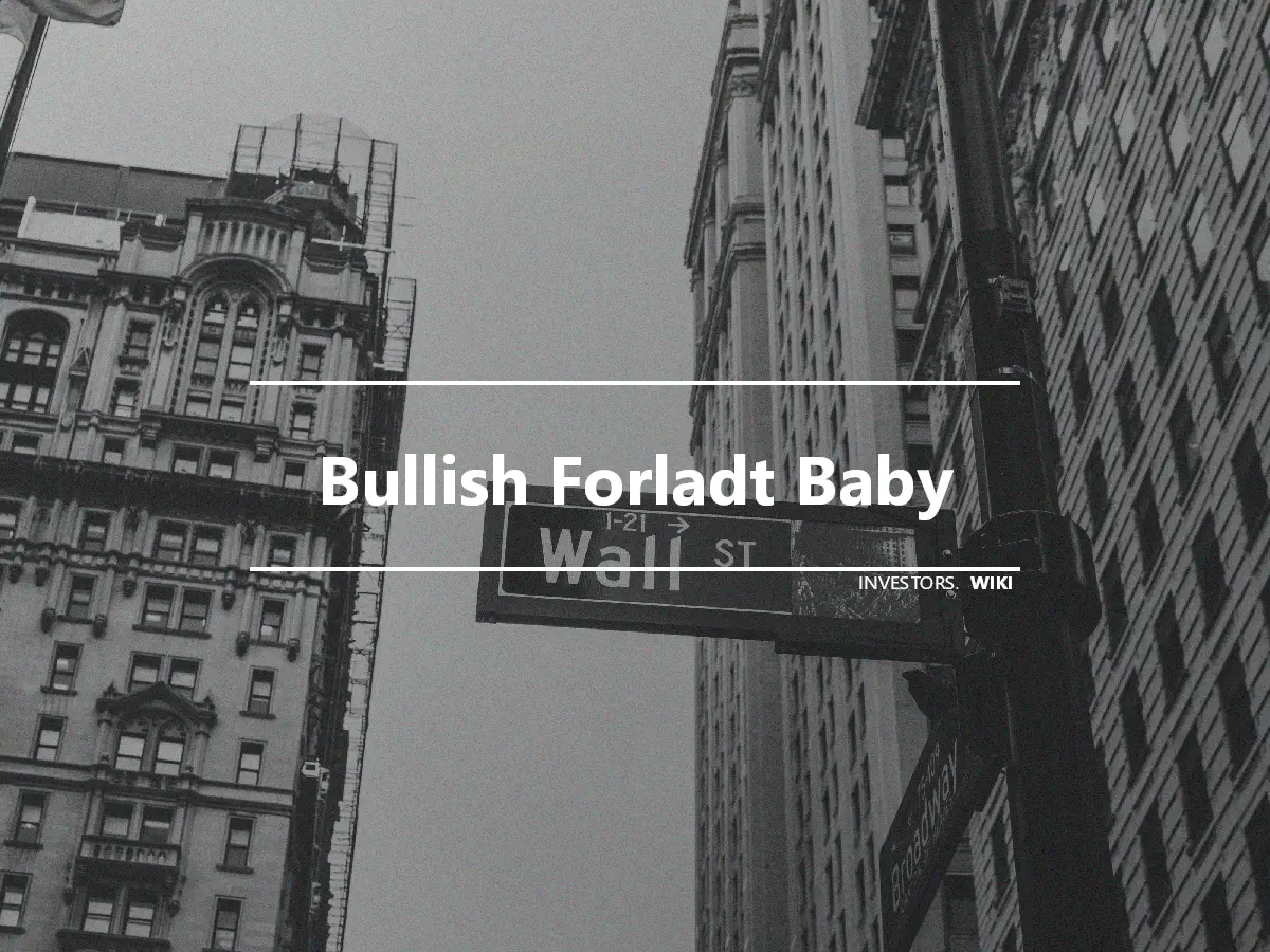 Bullish Forladt Baby