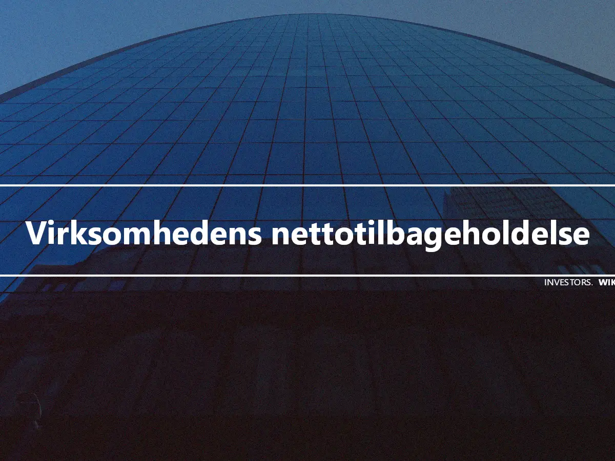 Virksomhedens nettotilbageholdelse