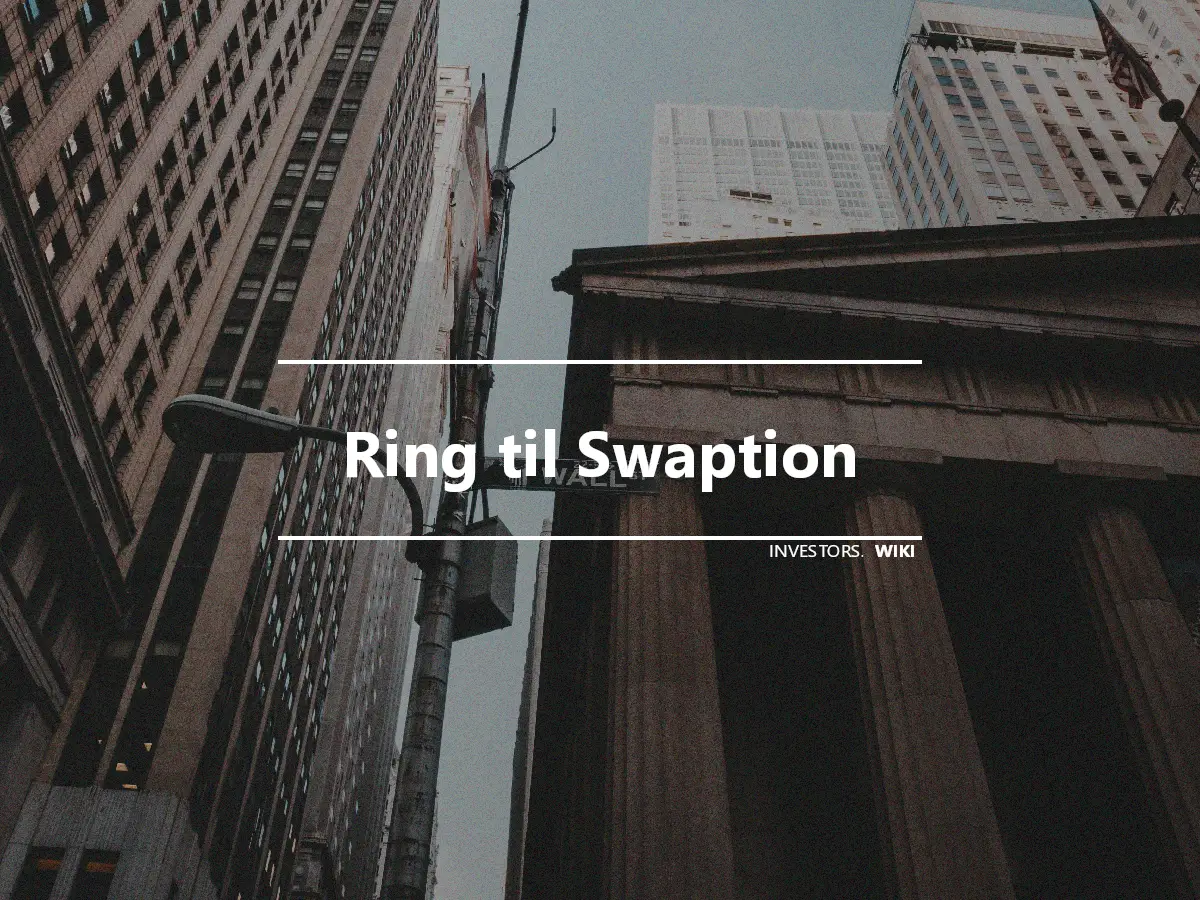 Ring til Swaption