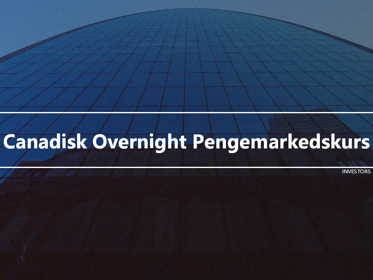 Canadisk Overnight Pengemarkedskurs