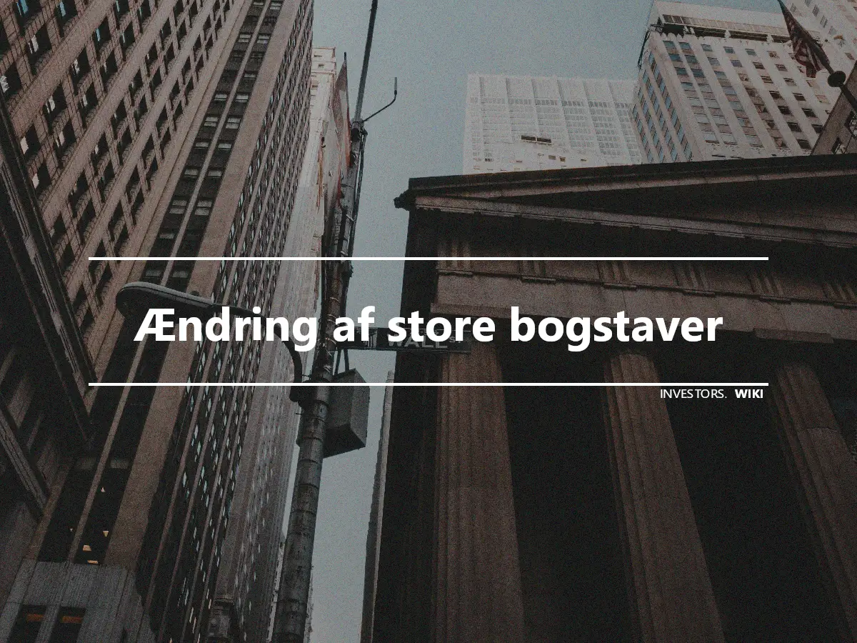 Ændring af store bogstaver