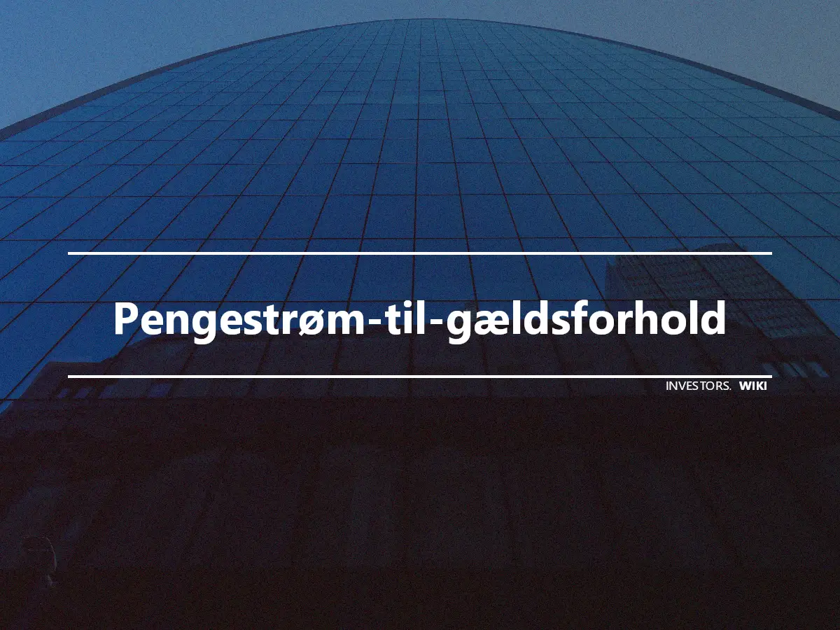 Pengestrøm-til-gældsforhold