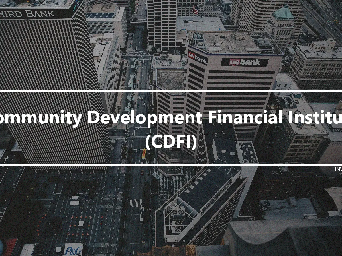 Community Development Financial Institute (CDFI)