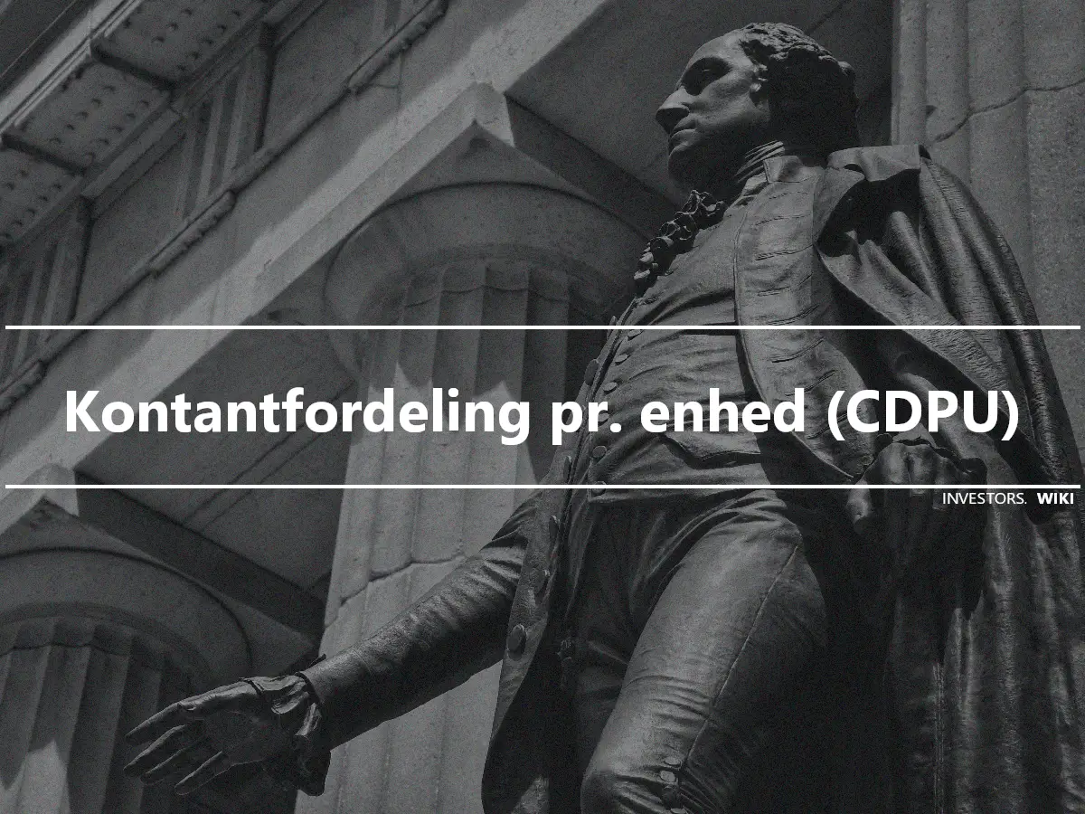 Kontantfordeling pr. enhed (CDPU)