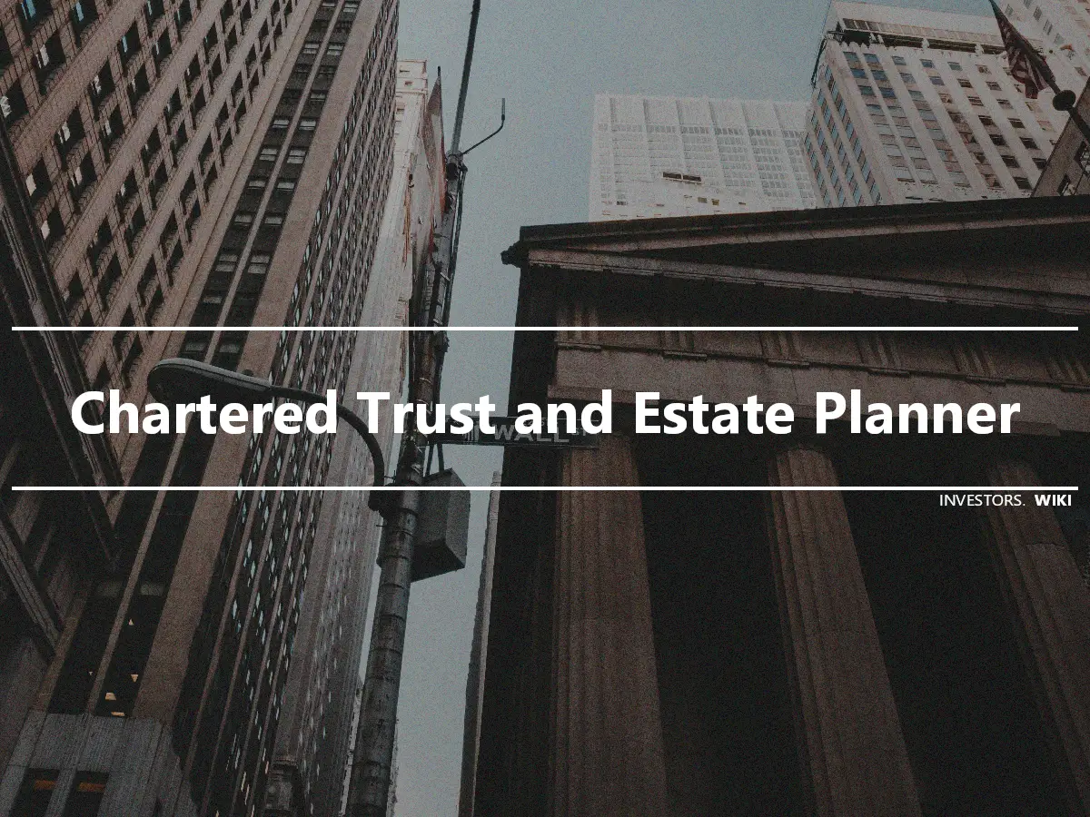 Chartered Trust and Estate Planner