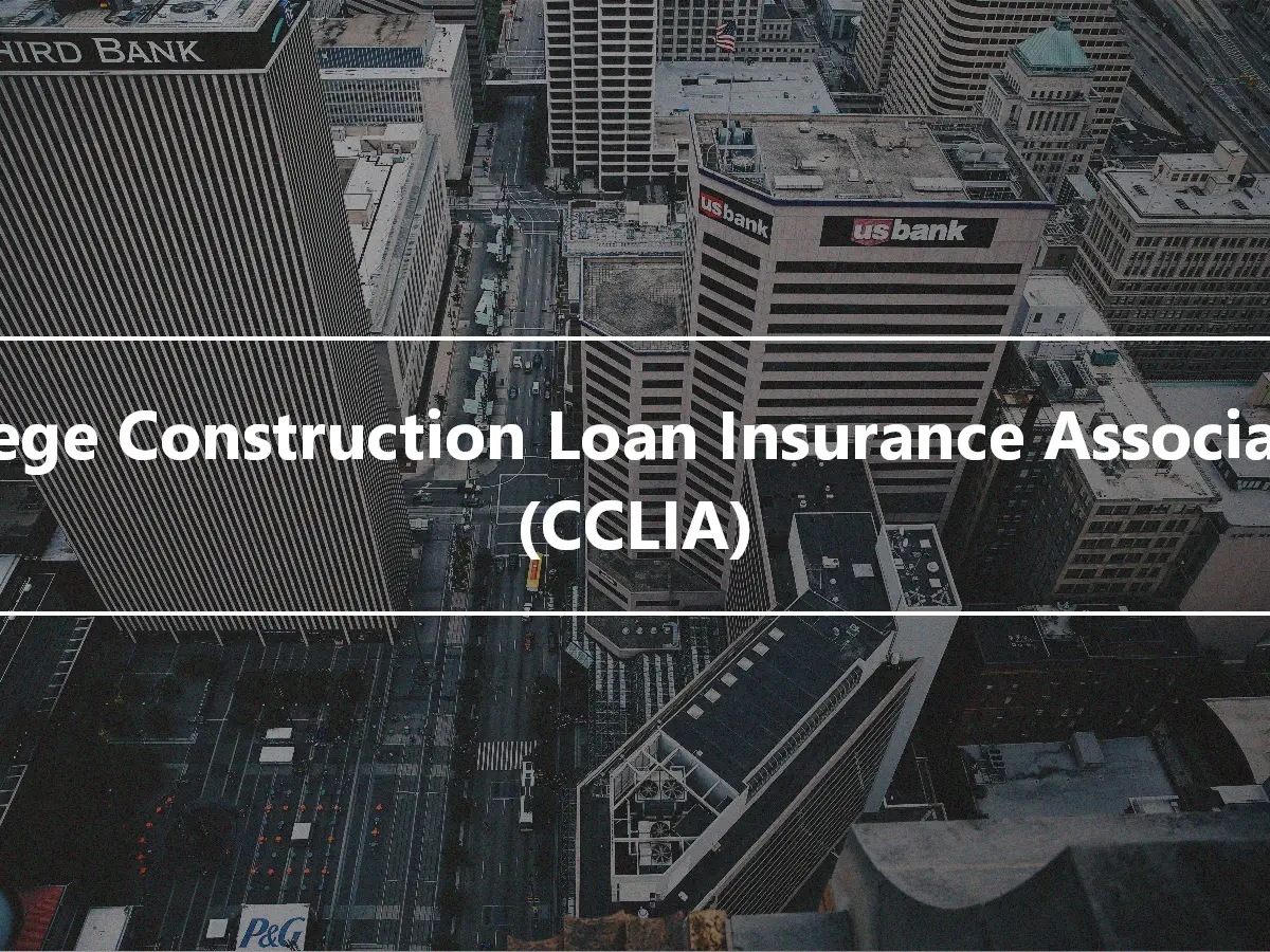 College Construction Loan Insurance Association (CCLIA)