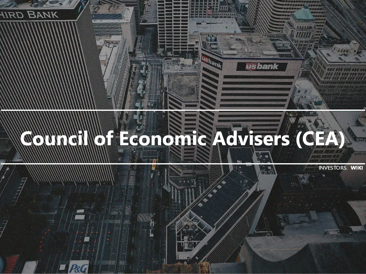 Council of Economic Advisers (CEA)