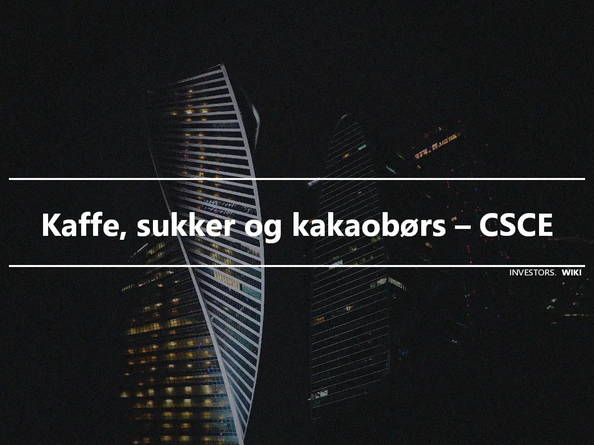 Kaffe, sukker og kakaobørs – CSCE