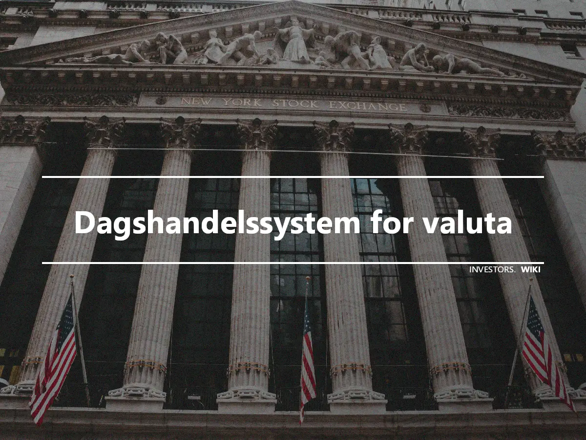 Dagshandelssystem for valuta