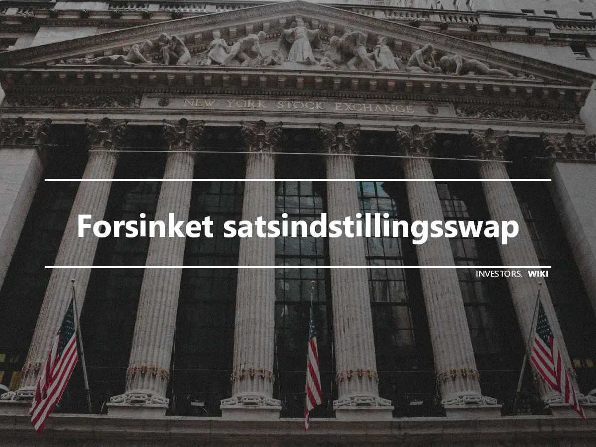 Forsinket satsindstillingsswap