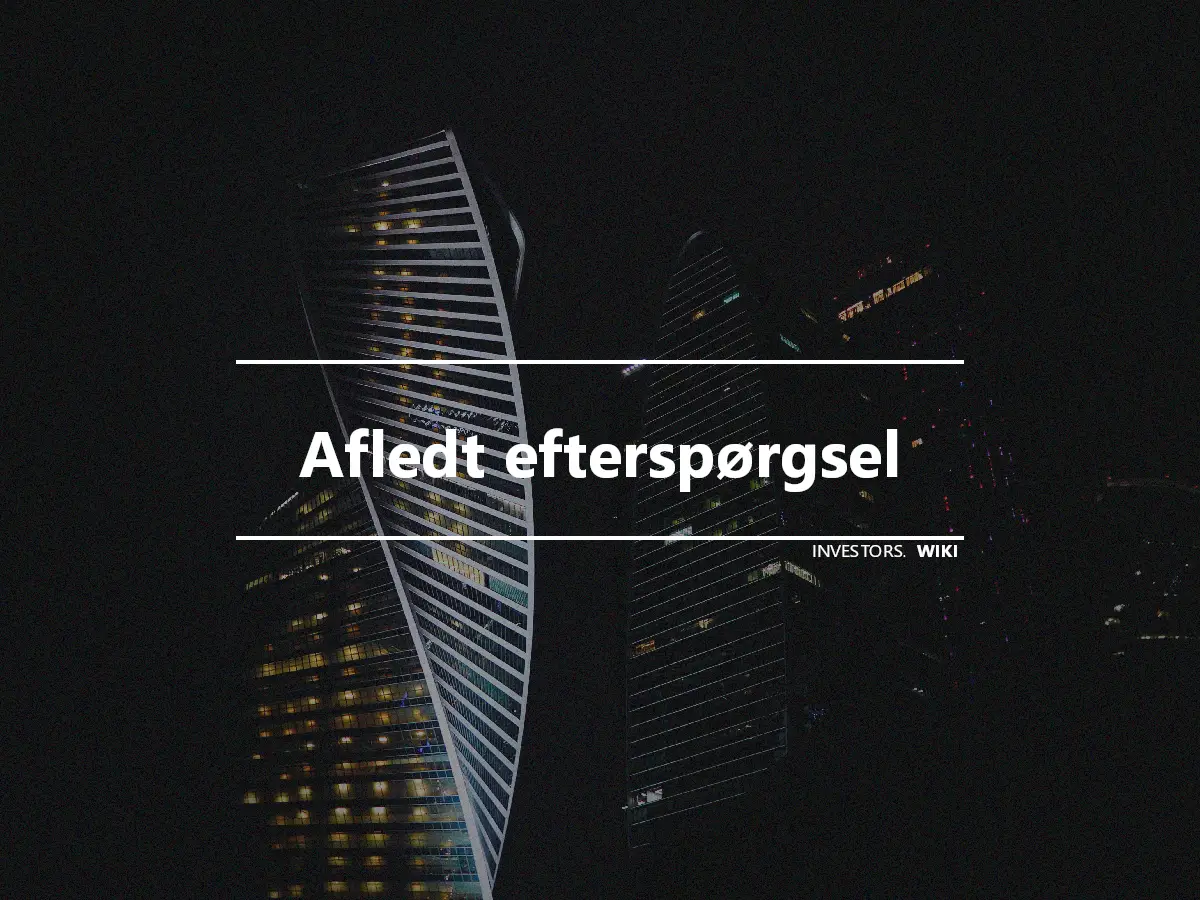 Afledt efterspørgsel