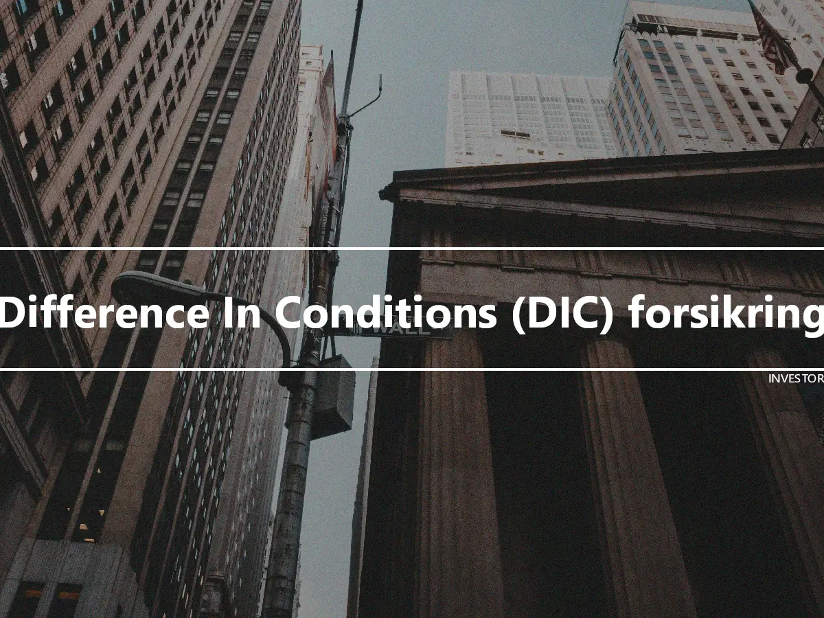 Difference In Conditions (DIC) forsikring