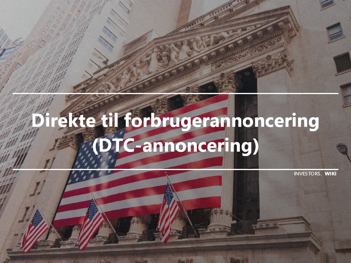 Direkte til forbrugerannoncering (DTC-annoncering)