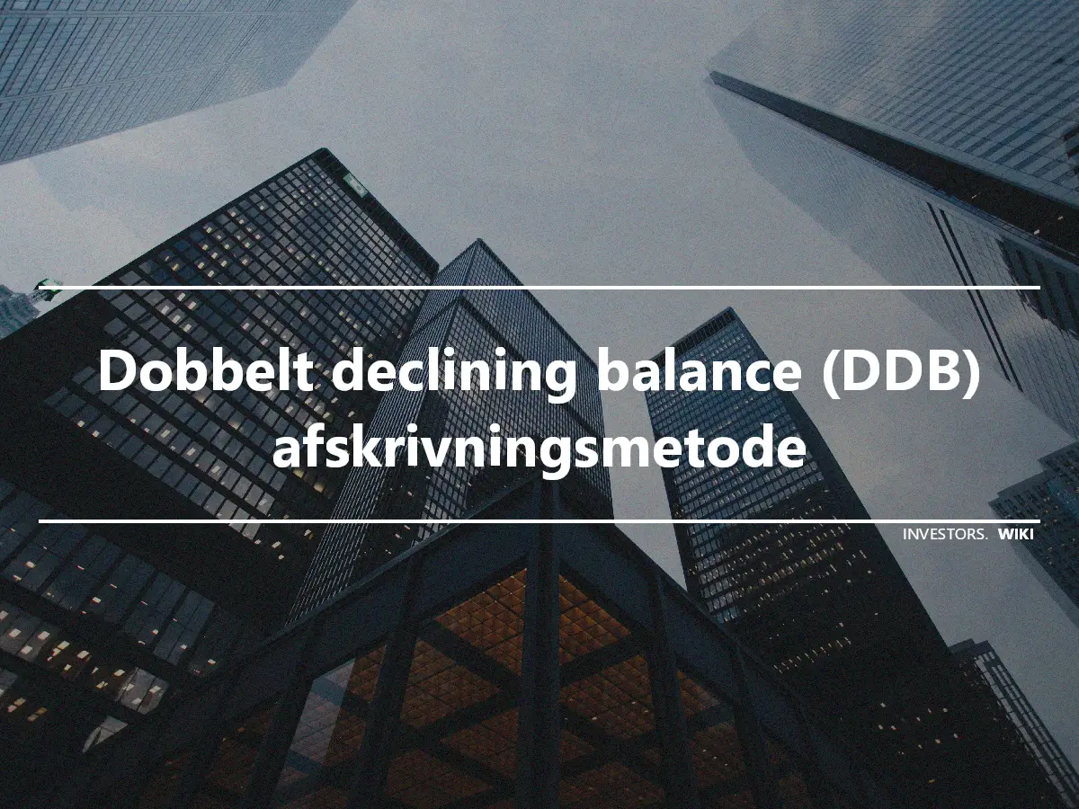 Dobbelt declining balance (DDB) afskrivningsmetode
