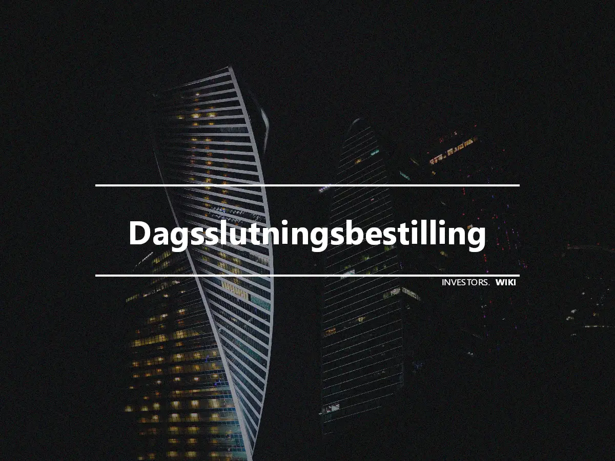 Dagsslutningsbestilling