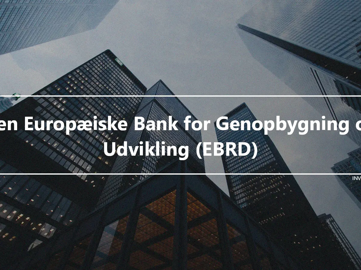 Den Europæiske Bank for Genopbygning og Udvikling (EBRD)