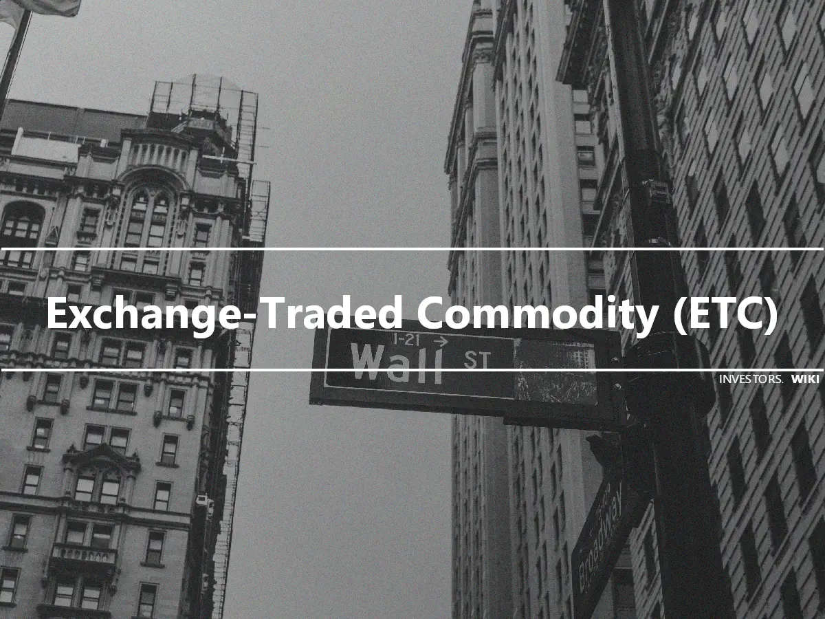 Exchange-Traded Commodity (ETC)