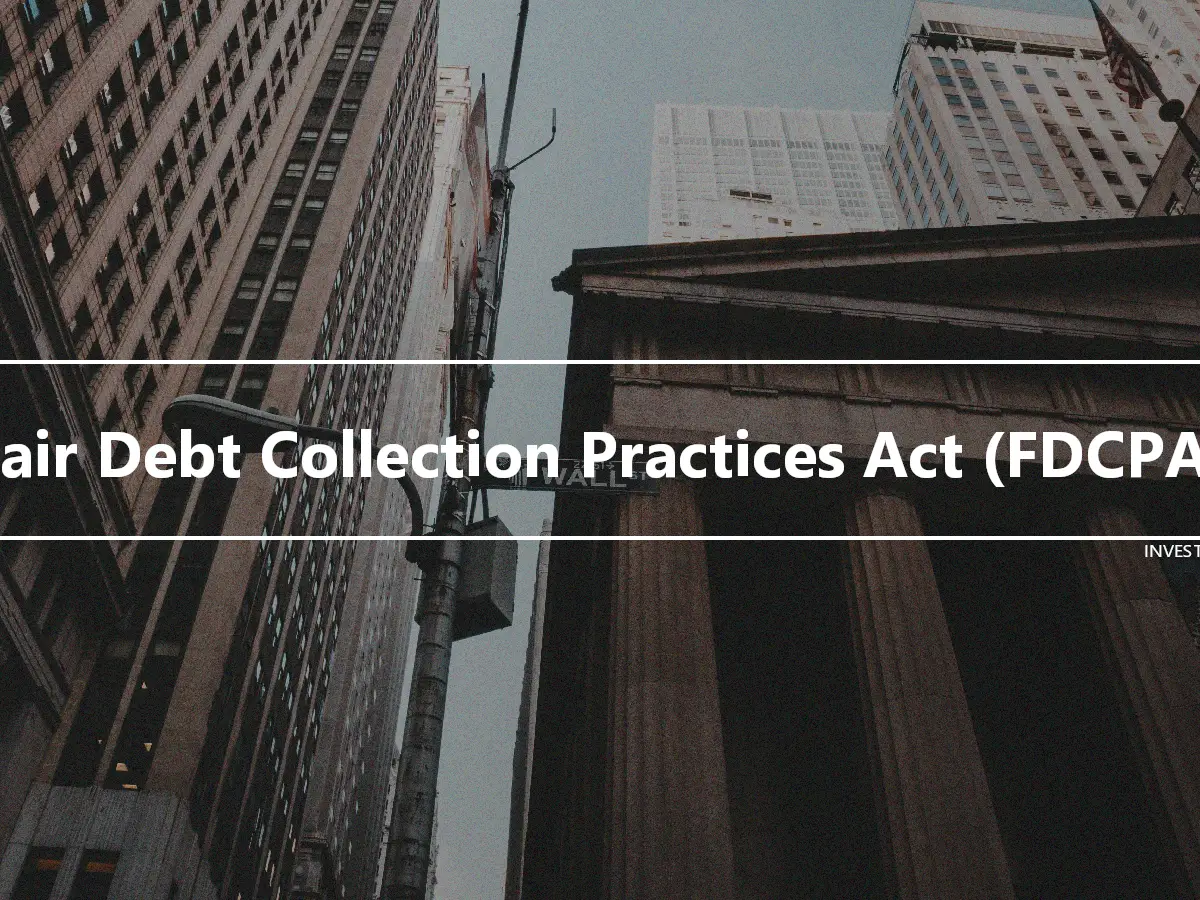 Fair Debt Collection Practices Act (FDCPA)