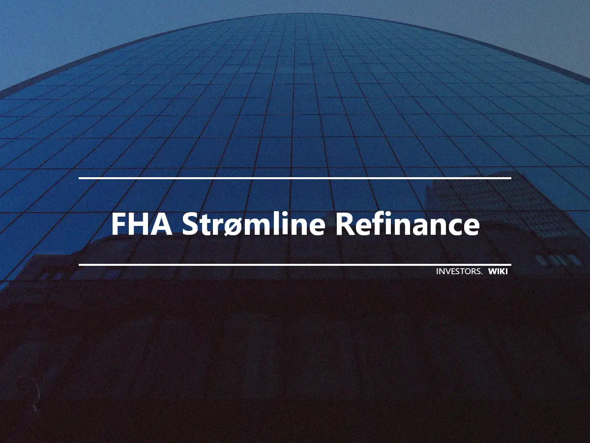 FHA Strømline Refinance