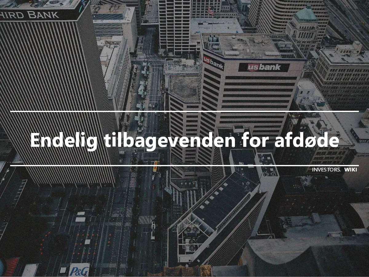 Endelig tilbagevenden for afdøde