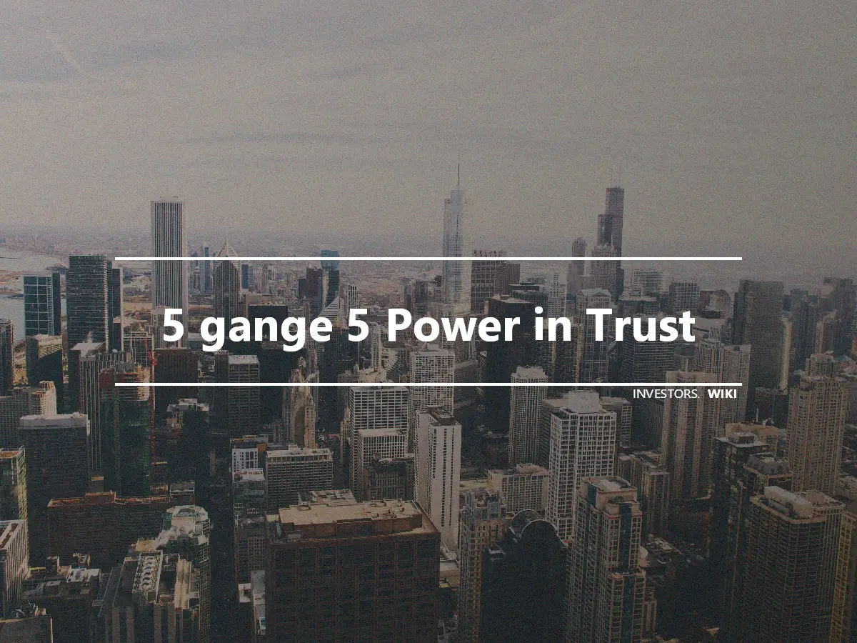 5 gange 5 Power in Trust