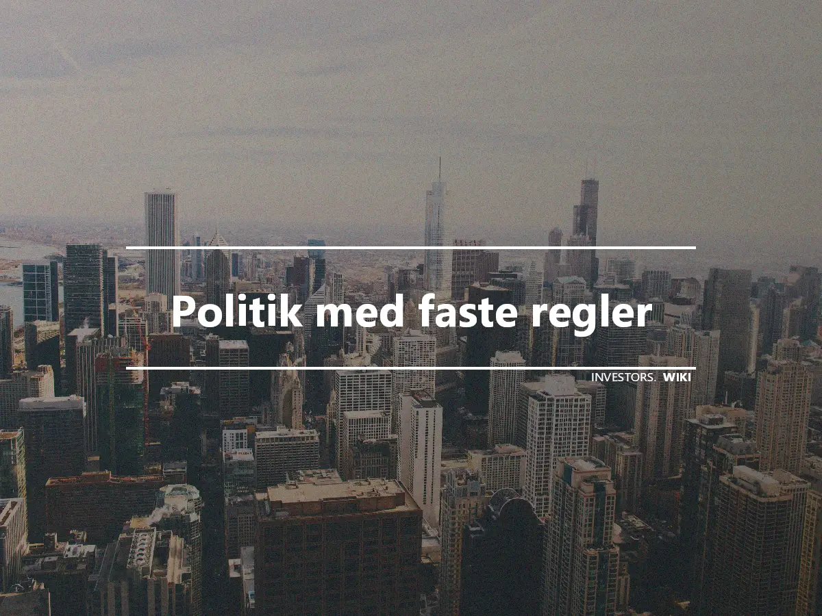 Politik med faste regler