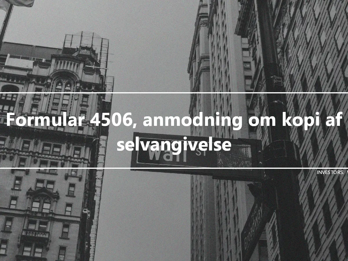 Formular 4506, anmodning om kopi af selvangivelse