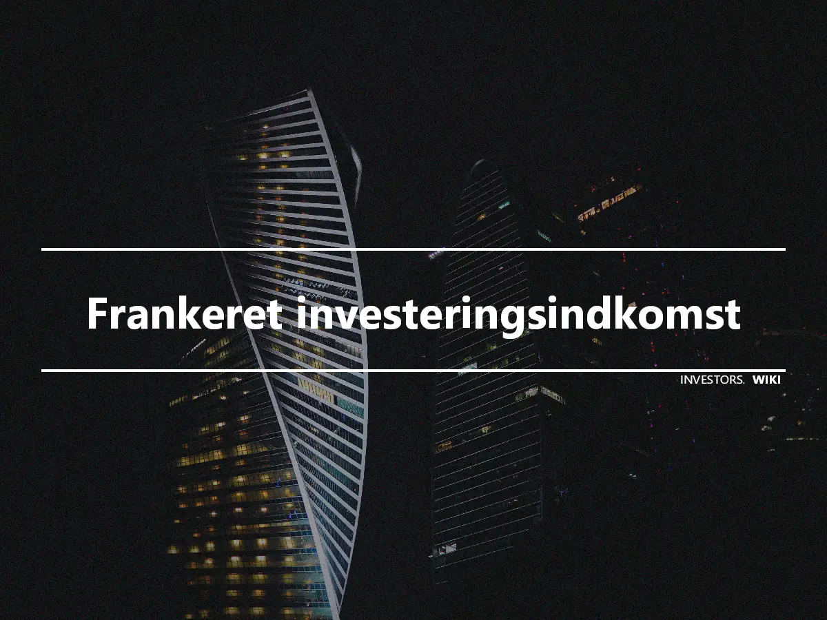 Frankeret investeringsindkomst