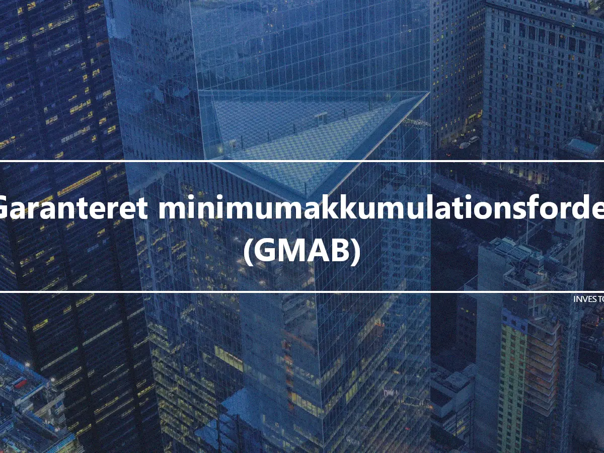 Garanteret minimumakkumulationsfordel (GMAB)