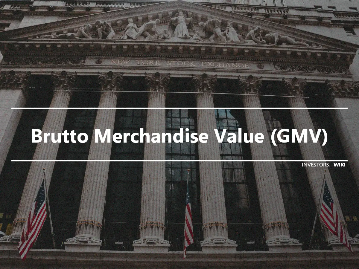 Brutto Merchandise Value (GMV)