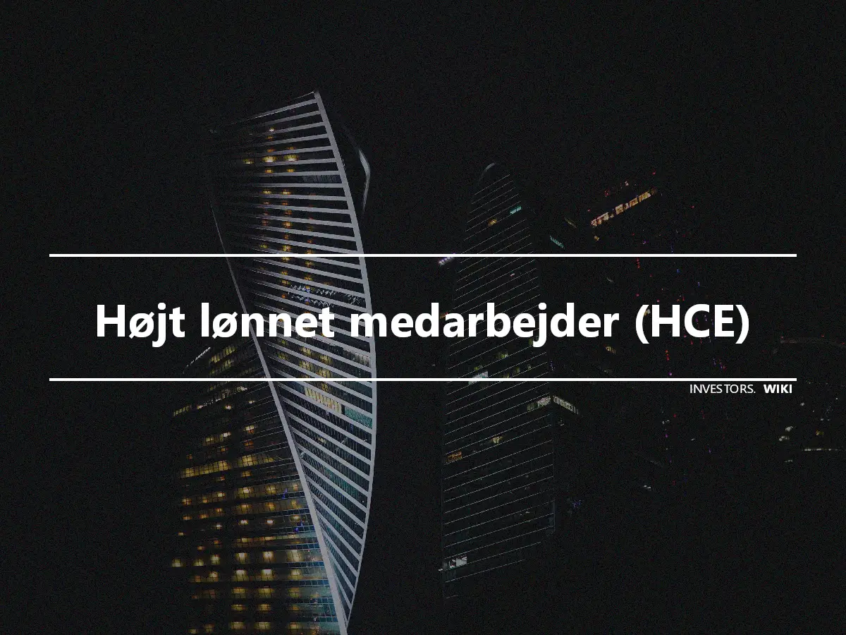 Højt lønnet medarbejder (HCE)