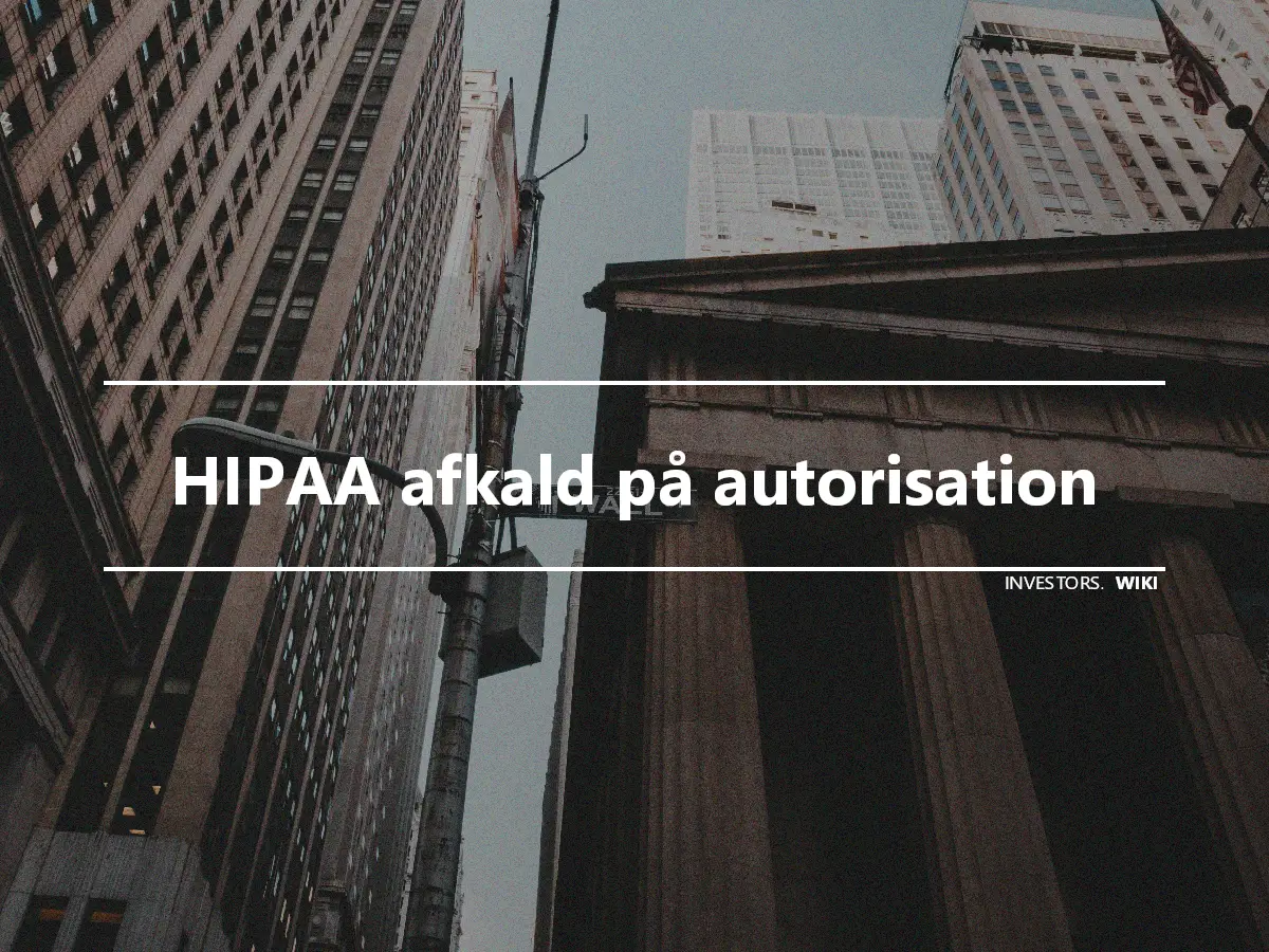 HIPAA afkald på autorisation