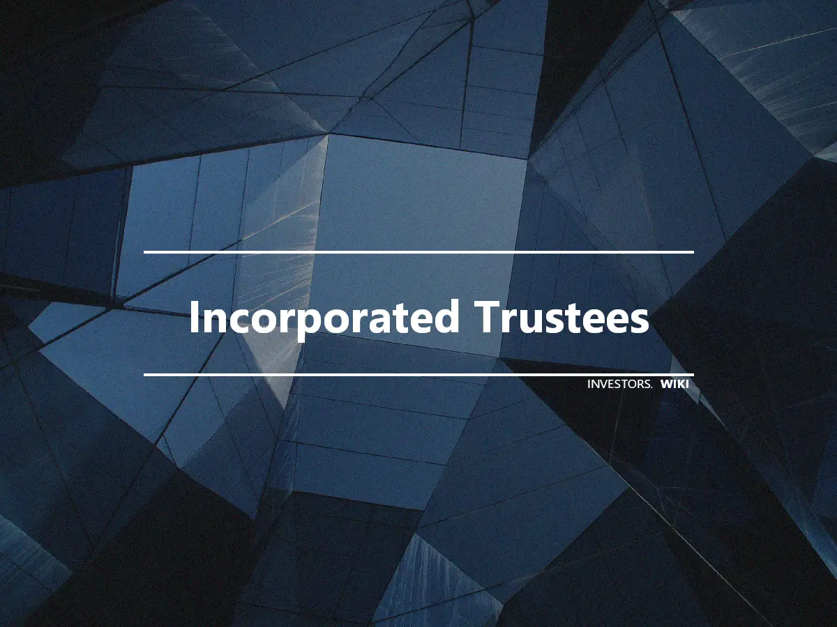 Incorporated Trustees